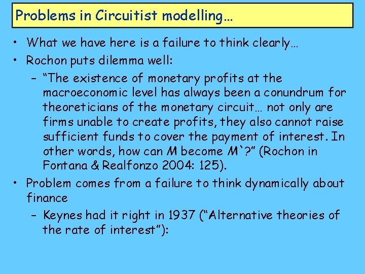 Problems in Circuitist modelling… • What we have here is a failure to think