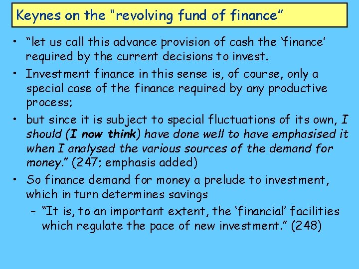 Keynes on the “revolving fund of finance” • “let us call this advance provision