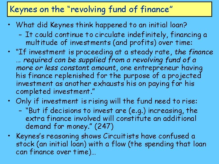 Keynes on the “revolving fund of finance” • What did Keynes think happened to