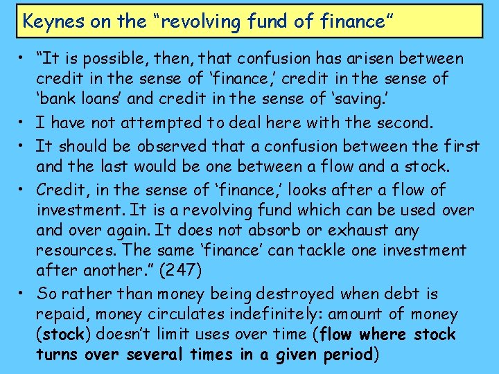 Keynes on the “revolving fund of finance” • “It is possible, then, that confusion