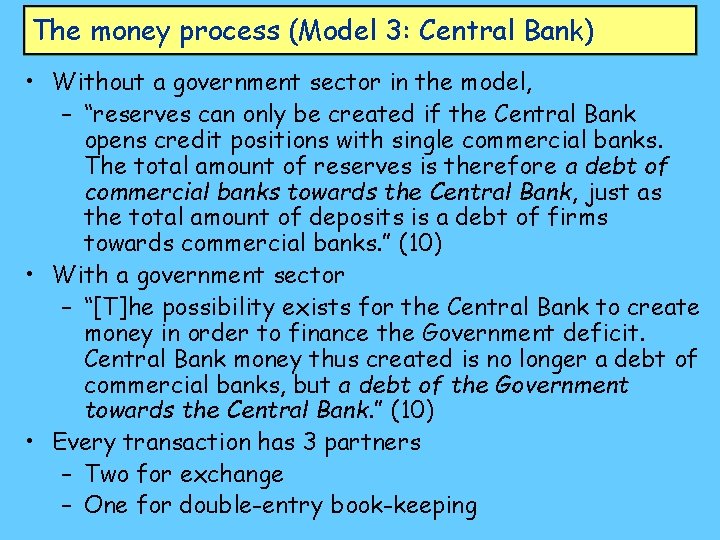 The money process (Model 3: Central Bank) • Without a government sector in the