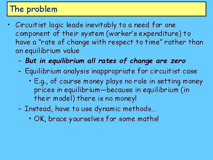 The problem • Circuitist logic leads inevitably to a need for one component of