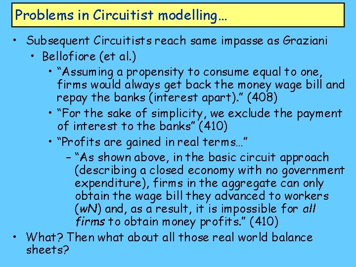 Problems in Circuitist modelling… • Subsequent Circuitists reach same impasse as Graziani • Bellofiore