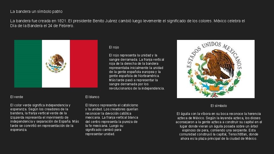 La bandera un símbolo patrio La bandera fue creada en 1821. El presidente Benito