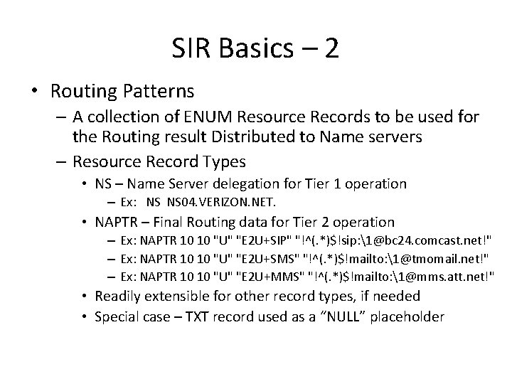 SIR Basics – 2 • Routing Patterns – A collection of ENUM Resource Records