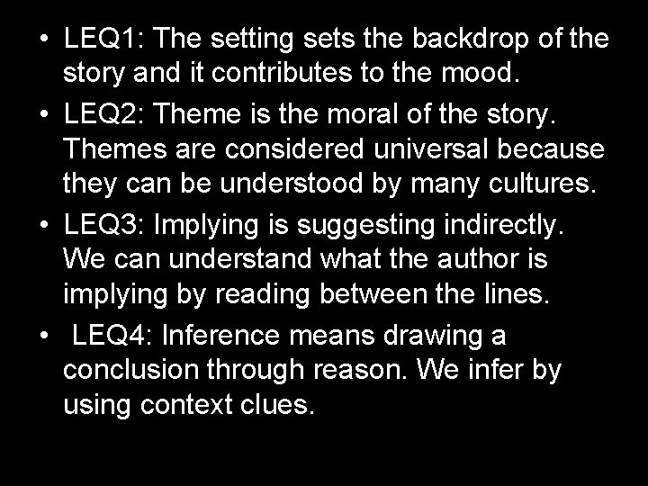  • LEQ 1: The setting sets the backdrop of the story and it