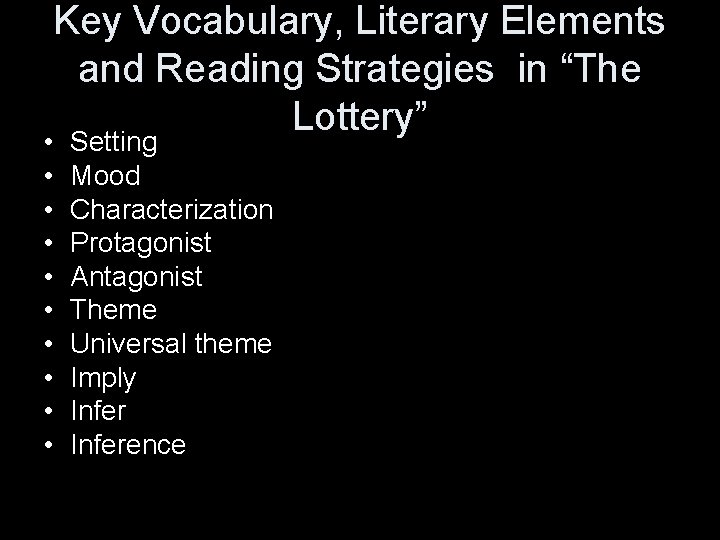  • • • Key Vocabulary, Literary Elements and Reading Strategies in “The Lottery”