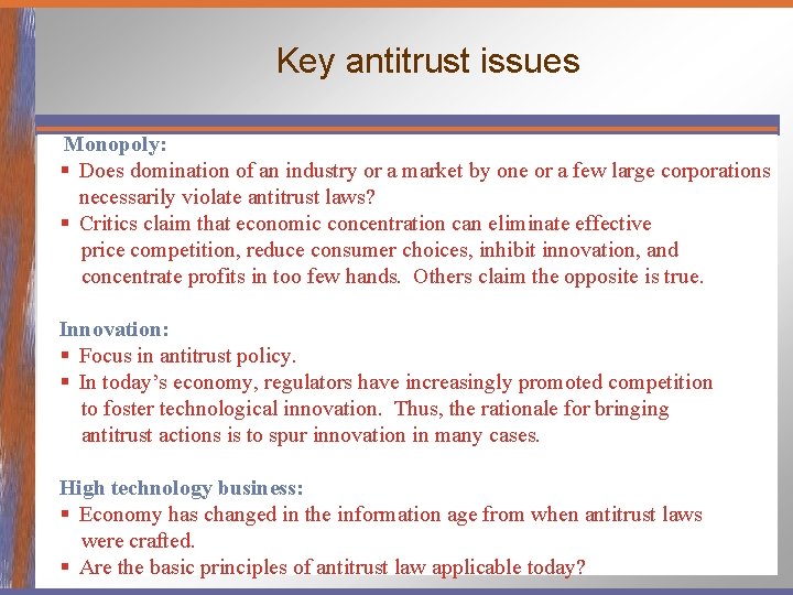 Key antitrust issues Monopoly: § Does domination of an industry or a market by