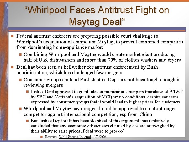 “Whirlpool Faces Antitrust Fight on Maytag Deal” Federal antitrust enforcers are preparing possible court