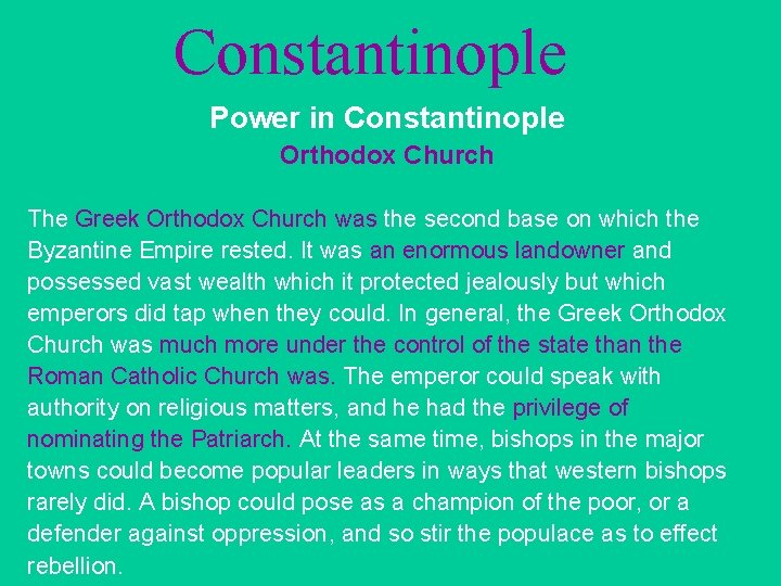 Constantinople Power in Constantinople Orthodox Church The Greek Orthodox Church was the second base
