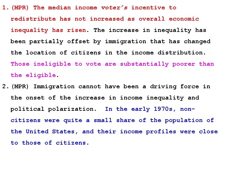 1. (MPR) The median income voter’s incentive to redistribute has not increased as overall