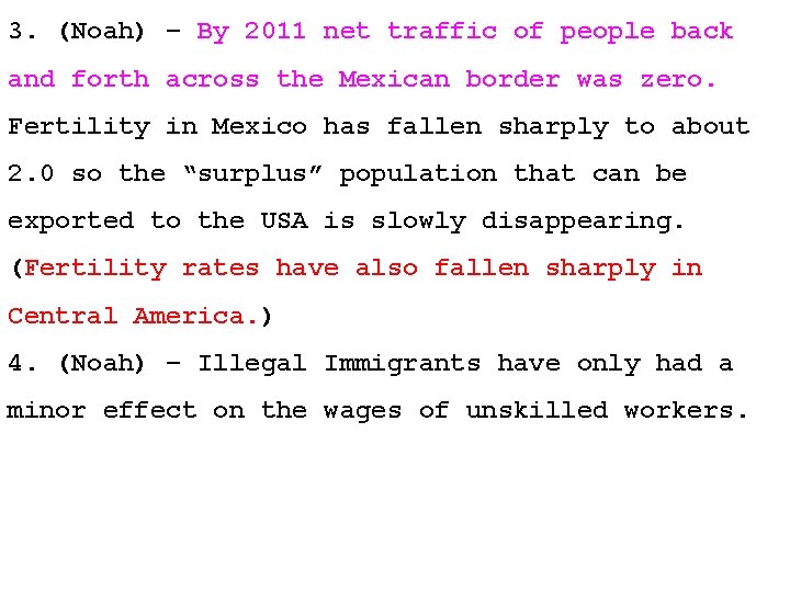 3. (Noah) – By 2011 net traffic of people back and forth across the