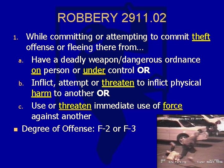 ROBBERY 2911. 02 While committing or attempting to commit theft offense or fleeing there