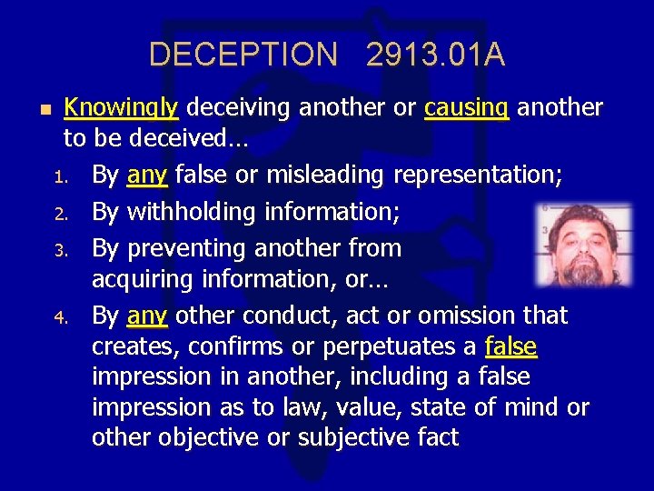 DECEPTION 2913. 01 A n Knowingly deceiving another or causing another to be deceived…