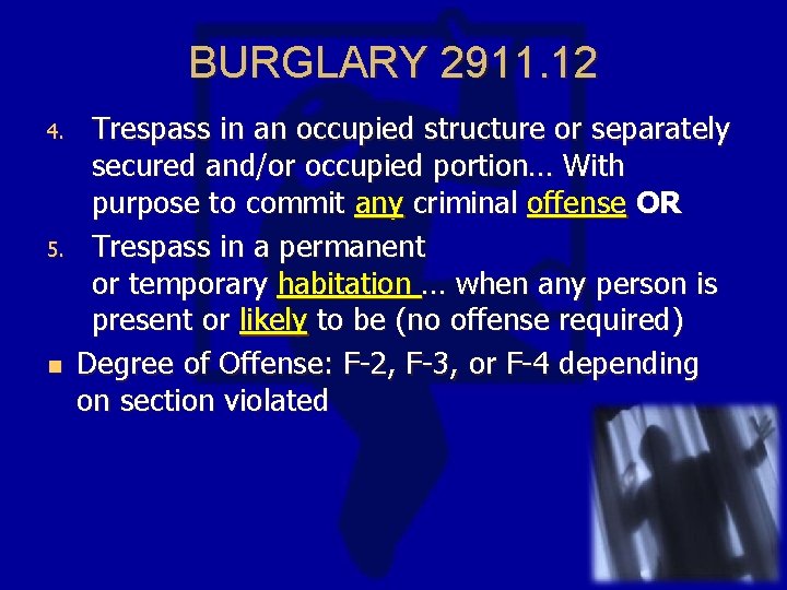 BURGLARY 2911. 12 4. 5. n Trespass in an occupied structure or separately secured