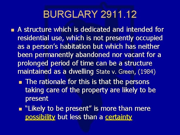 BURGLARY 2911. 12 n A structure which is dedicated and intended for residential use,