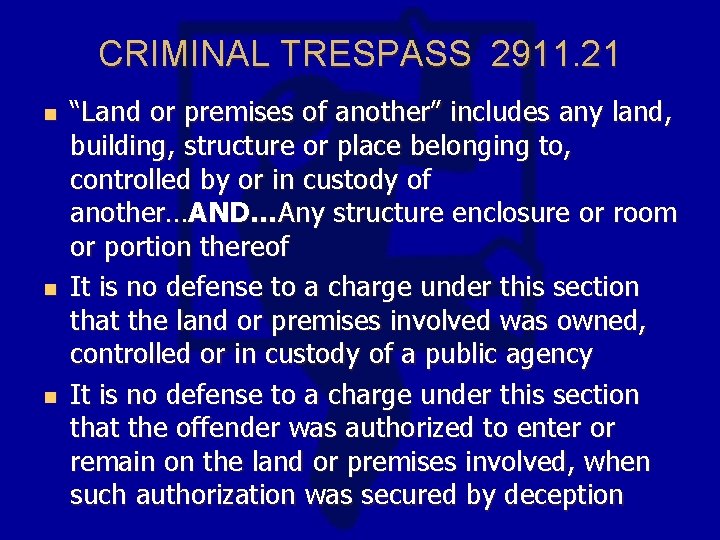 CRIMINAL TRESPASS 2911. 21 n n n “Land or premises of another” includes any