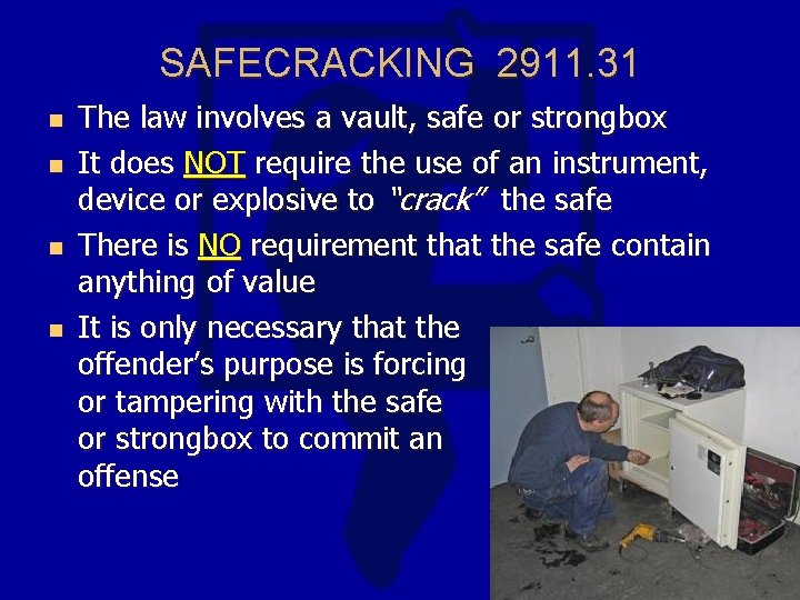 SAFECRACKING 2911. 31 n n The law involves a vault, safe or strongbox It