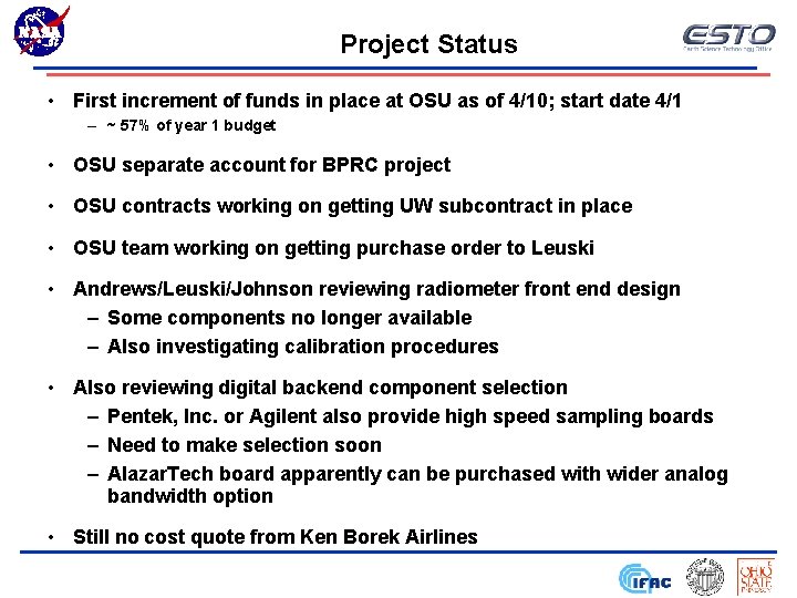 Project Status • First increment of funds in place at OSU as of 4/10;