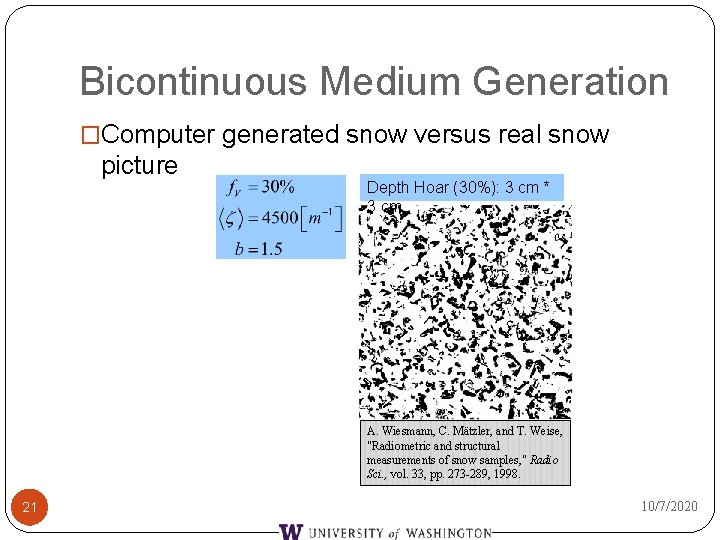 Bicontinuous Medium Generation �Computer generated snow versus real snow picture Depth Hoar (30%): 3