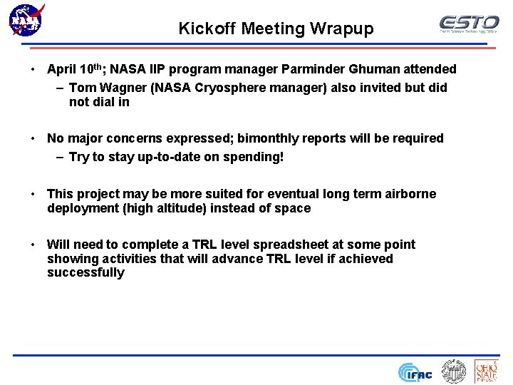 Kickoff Meeting Wrapup • April 10 th; NASA IIP program manager Parminder Ghuman attended