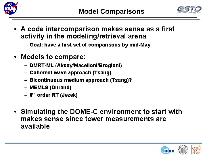 Model Comparisons • A code intercomparison makes sense as a first activity in the