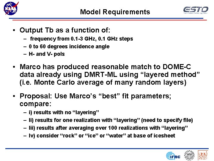 Model Requirements • Output Tb as a function of: – frequency from 0. 1