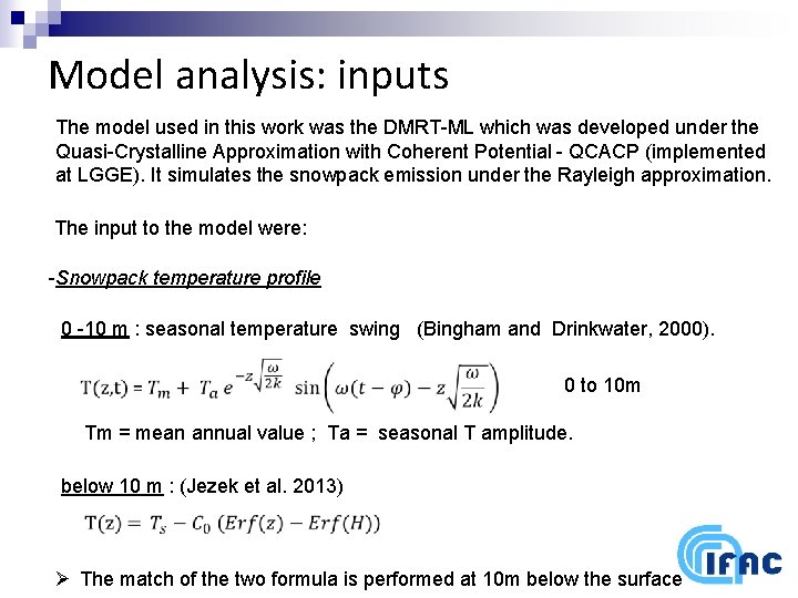 Model analysis: inputs The model used in this work was the DMRT-ML which was