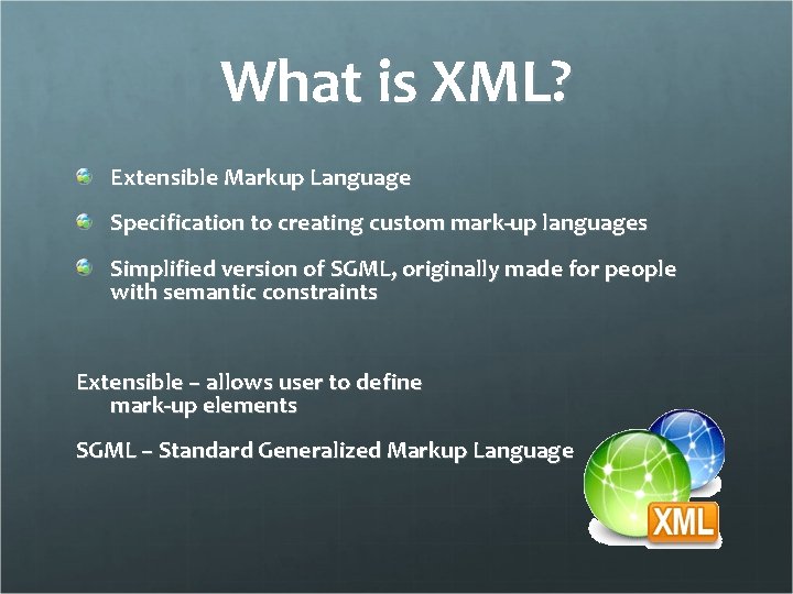 What is XML? Extensible Markup Language Specification to creating custom mark-up languages Simplified version