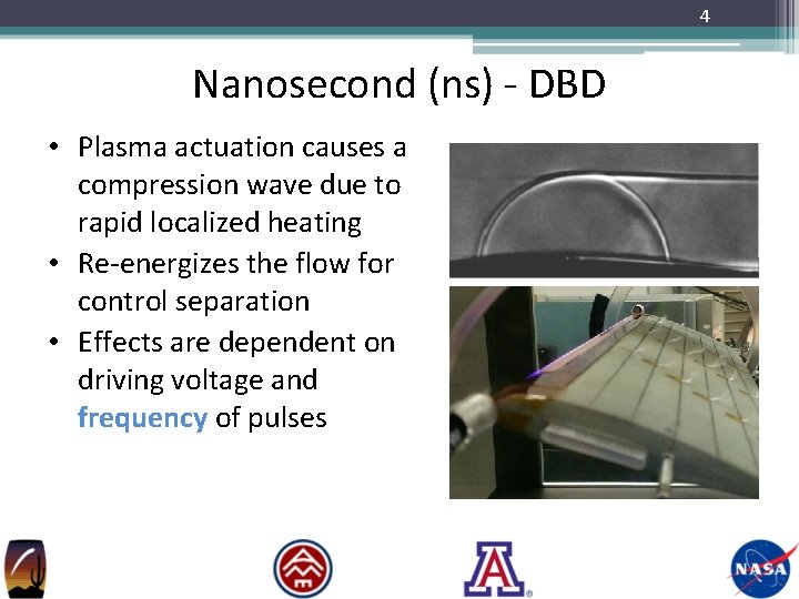 4 Nanosecond (ns) - DBD • Plasma actuation causes a compression wave due to