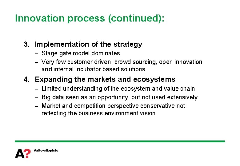 Innovation process (continued): 3. Implementation of the strategy – Stage gate model dominates –