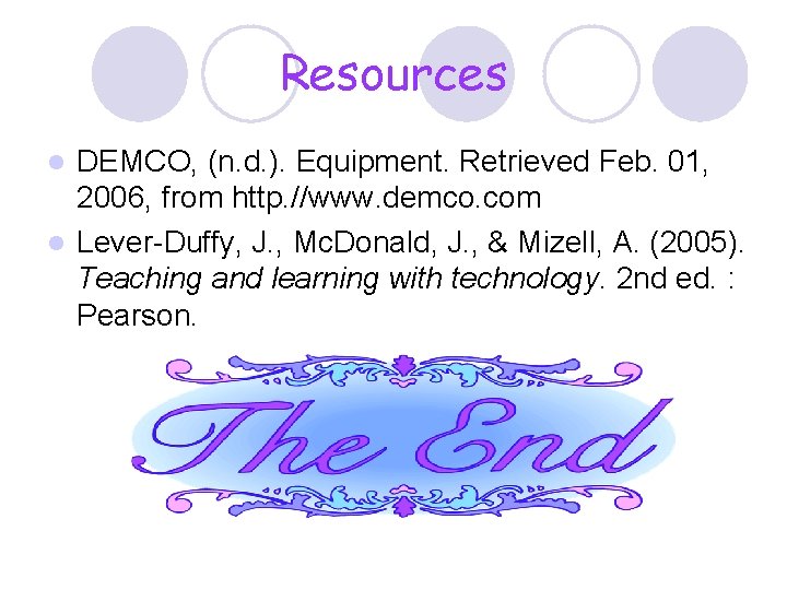 Resources DEMCO, (n. d. ). Equipment. Retrieved Feb. 01, 2006, from http. //www. demco.