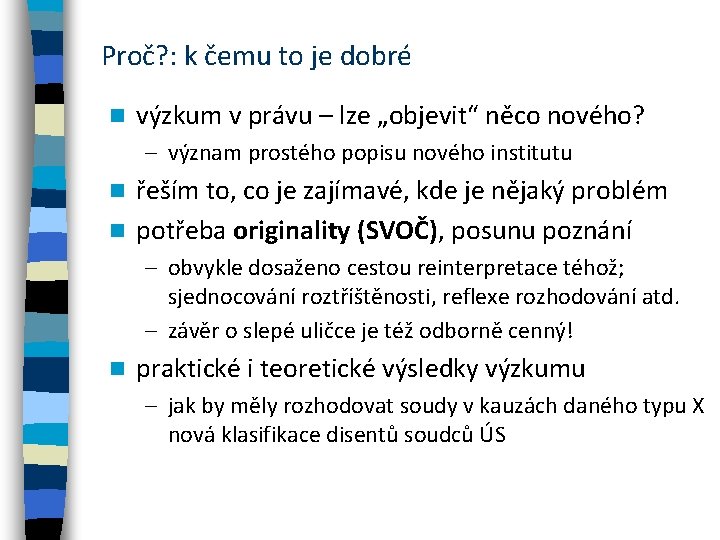 Proč? : k čemu to je dobré n výzkum v právu – lze „objevit“