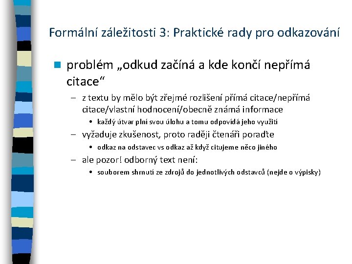 Formální záležitosti 3: Praktické rady pro odkazování n problém „odkud začíná a kde končí