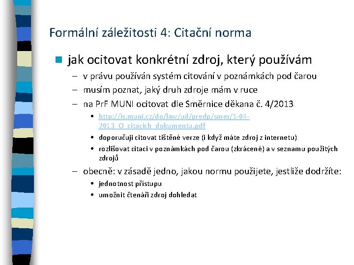 Formální záležitosti 4: Citační norma n jak ocitovat konkrétní zdroj, který používám – v