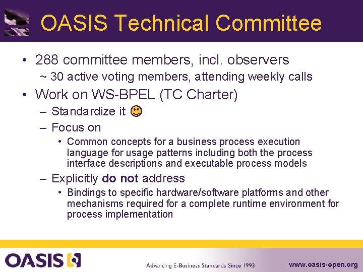 OASIS Technical Committee • 288 committee members, incl. observers ~ 30 active voting members,