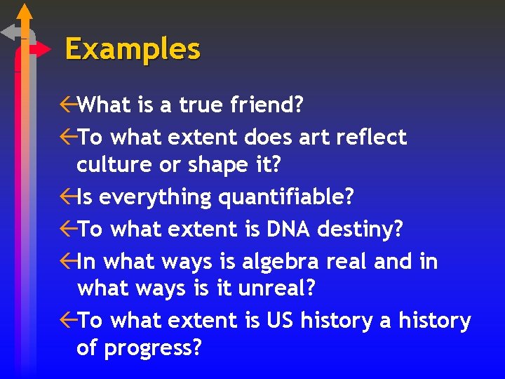 Examples ßWhat is a true friend? ßTo what extent does art reflect culture or
