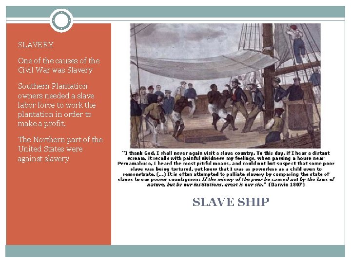 SLAVERY One of the causes of the Civil War was Slavery Southern Plantation owners