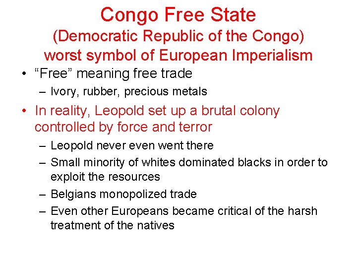 Congo Free State (Democratic Republic of the Congo) worst symbol of European Imperialism •