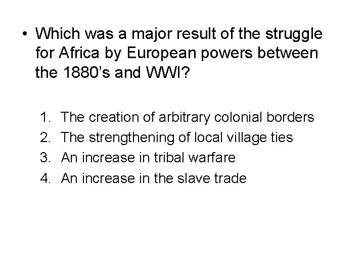  • Which was a major result of the struggle for Africa by European