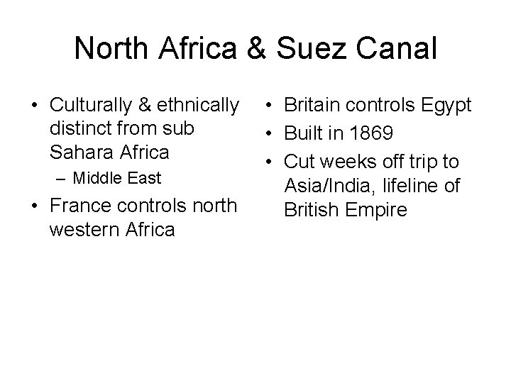 North Africa & Suez Canal • Culturally & ethnically distinct from sub Sahara Africa