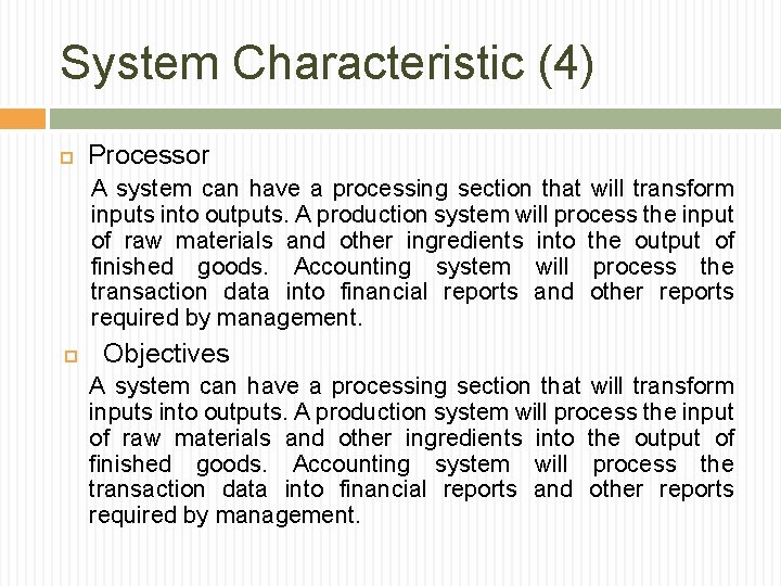 System Characteristic (4) Processor A system can have a processing section that will transform System Characteristic (4) Processor A system can have a processing section that will transform