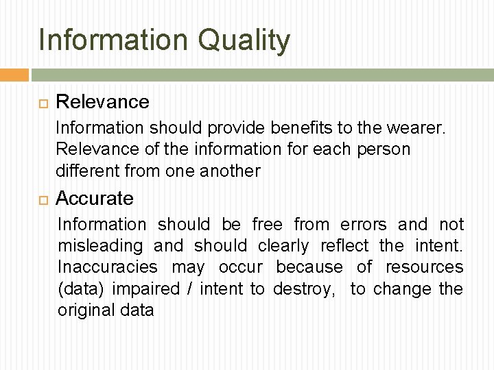 Information Quality Relevance Information should provide benefits to the wearer. Relevance of the information Information Quality Relevance Information should provide benefits to the wearer. Relevance of the information