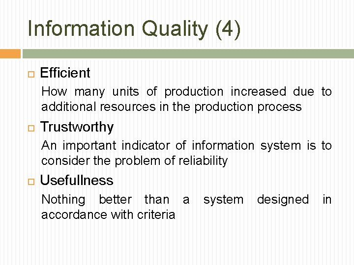 Information Quality (4) Efficient How many units of production increased due to additional resources
