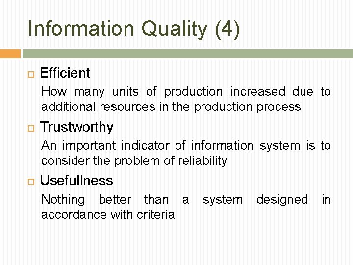 Information Quality (4) Efficient How many units of production increased due to additional resources Information Quality (4) Efficient How many units of production increased due to additional resources