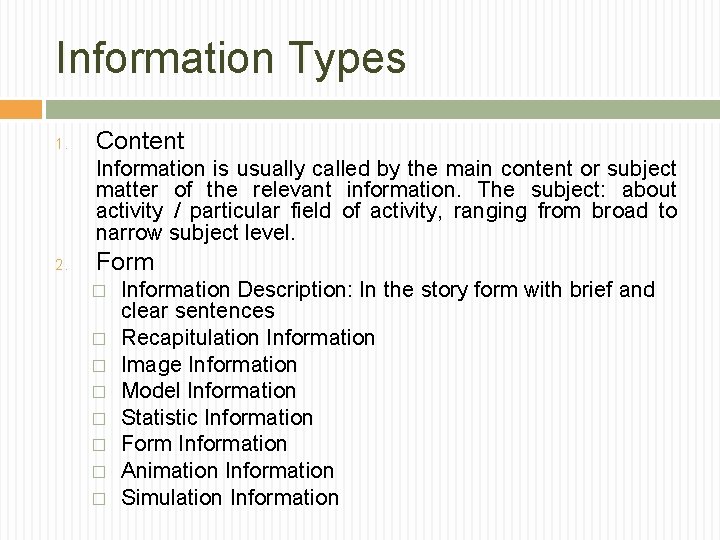 Information Types 1. Content Information is usually called by the main content or subject Information Types 1. Content Information is usually called by the main content or subject