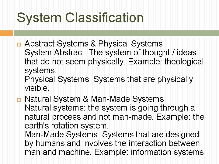 System Classification Abstract Systems & Physical Systems System Abstract: The system of thought /