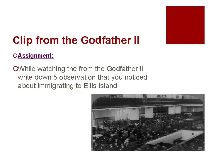 Clip from the Godfather II ¡Assignment: ¡While watching the from the Godfather II write