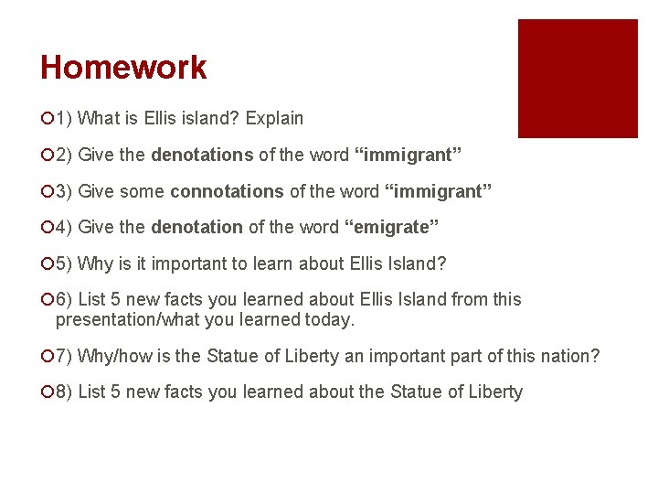 Homework ¡ 1) What is Ellis island? Explain ¡ 2) Give the denotations of