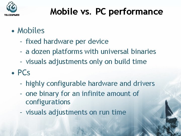 Mobile vs. PC performance • Mobiles – fixed hardware per device – a dozen